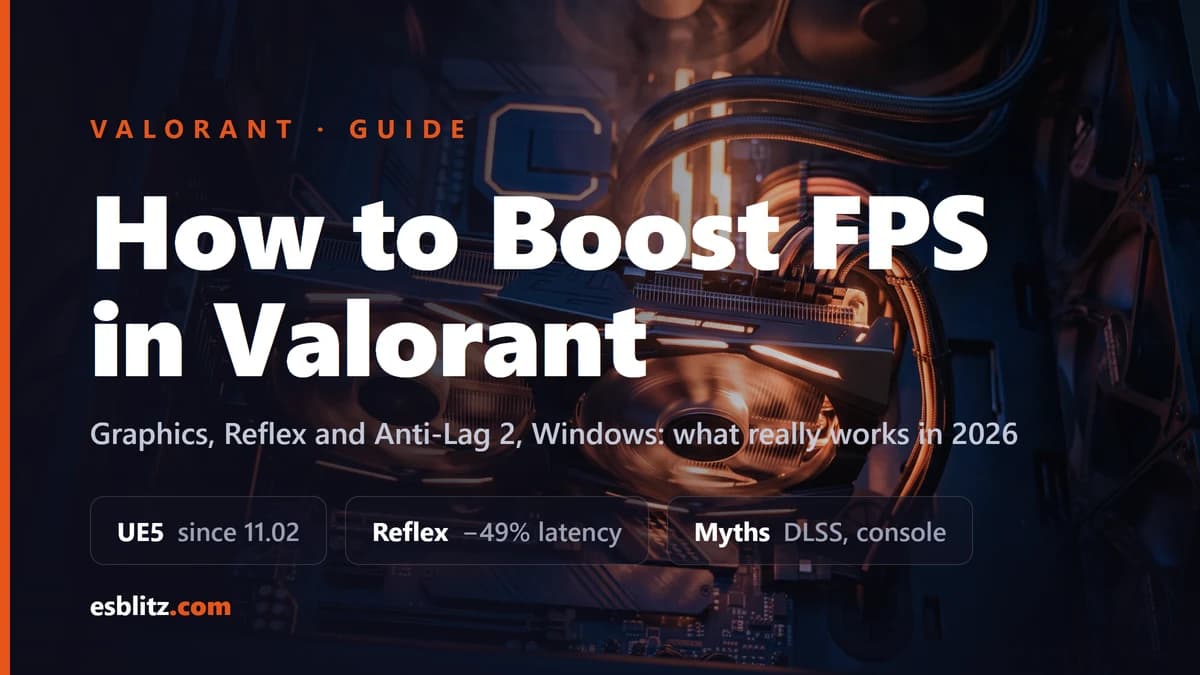 How to Boost FPS in Valorant: Full 2026 Guide